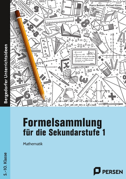 Formelsammlung für die Sekundarstufe 1 - Marco Bettner, Michael Körner