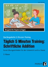 Täglich 5 Minuten Training: Schriftliche Addition - Karin Hohmann