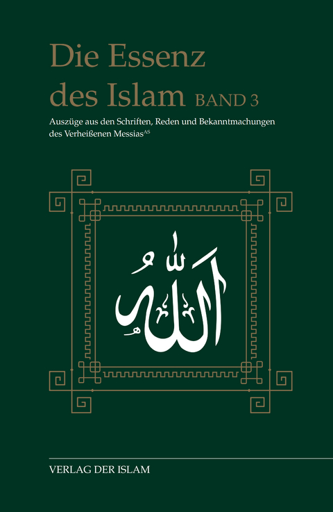 Die Essenz des Islam / Die Essenz des Islam - Band 3 - Hadhrat Mirza Ghulam Ahmad