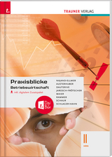 Praxisblicke - Betriebswirtschaft II HAK inkl. digitalem Zusatzpaket - Najand-Ellmer, Monika; Austerhuber, Elke; Dauterive, Monika; Jarosch-Frötscher, Carla; Maier, Herlinde; Rammer, Elke; Schaur, Erwin; Schlager-Hahn, Eva-Maria