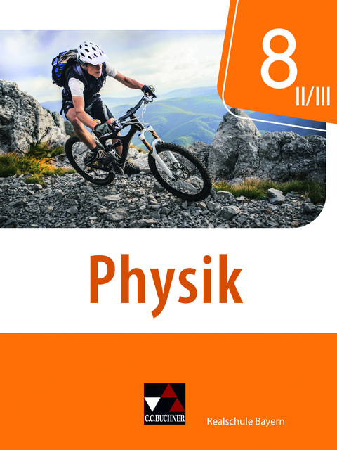 Physik – Realschule Bayern / Physik Realschule Bayern 8 II/III - Christian Axenbeck, Christoph Fritsch, Sandra Hanke, Sonja Klein, Marco Nelkenbrecher, Ines Scharm, Thomas Stumpferl, Franziska Weber, Uwe Weber-Haenel