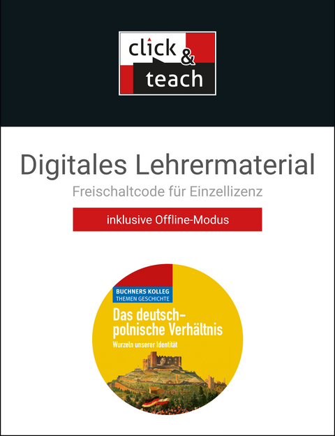 Buchners Kolleg. Themen Geschichte / Das deutsch-polnische Verhältnis click & teach Box - Boris Barth, Stephan Kohser, Thomas Ott, Markus Reinbold, Reiner Schell, Hartmann Wunderer