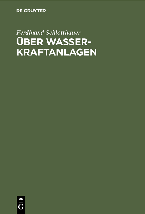 Über Wasserkraftanlagen - Ferdinand Schlotthauer