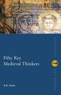 Fifty Key Medieval Thinkers -  G.R. Evans