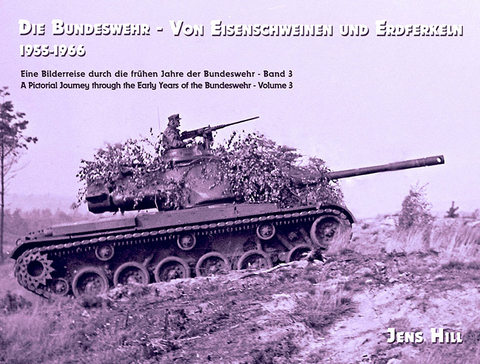 Die Bundeswehr - Von Eisenschweinen und Erdferkeln 1955-1966 - Jens Hill