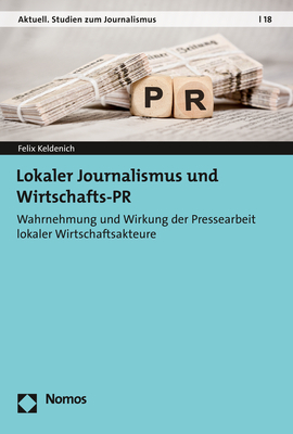 Lokaler Journalismus und Wirtschafts-PR - Felix Keldenich