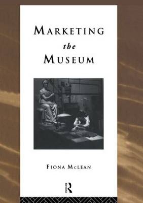 Marketing the Museum -  Fiona Mclean