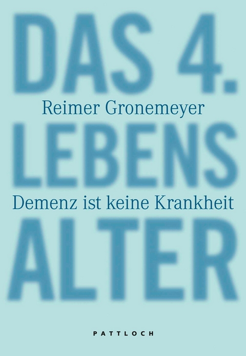 Das 4. Lebensalter -  Reimer Gronemeyer