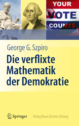 Die verflixte Mathematik der Demokratie - George G. Szpiro