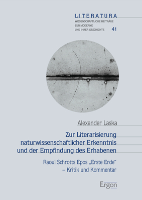 Zur Literarisierung naturwissenschaftlicher Erkenntnis und der Empfindung des Erhabenen - Alexander Laska