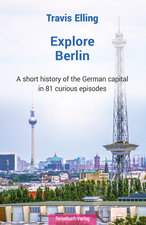 Explore Berlin - Travis Elling