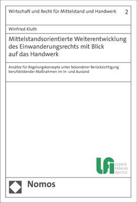 Mittelstandsorientierte Weiterentwicklung des Einwanderungsrechts mit Blick auf das Handwerk - Winfried Kluth