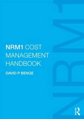 NRM1 Cost Management Handbook -  David (Gleeds International Management & UK) Benge Construction Consultants