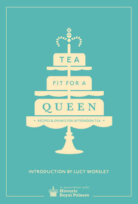 Tea Fit for a Queen -  Historic Royal Palaces Enterprises Limited