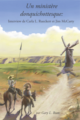 Un ministère donquichottesque - Gary Bean, Carla Rueckert, James McCarty