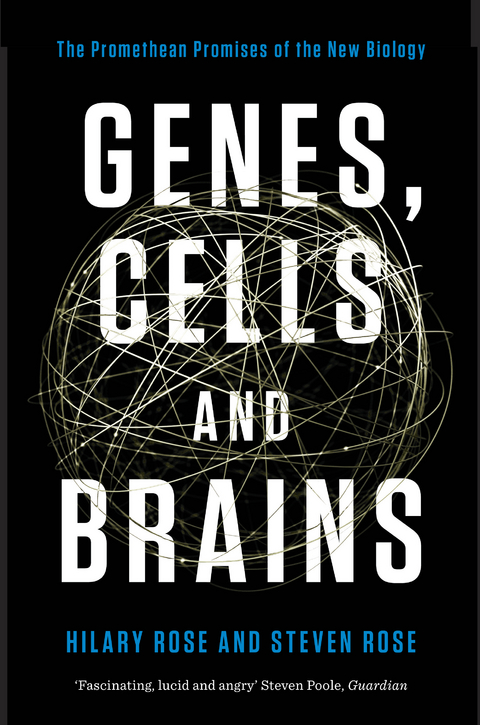 Genes, Cells and Brains - Hilary Rose, Steven Rose