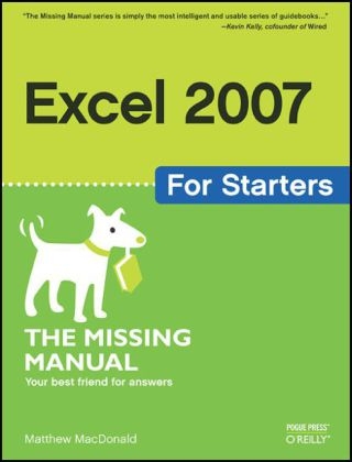 Excel 2007 for Starters: The Missing Manual -  Matthew MacDonald