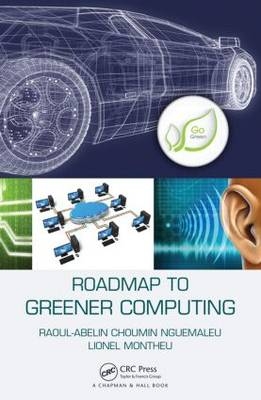 Roadmap to Greener Computing -  Lionel Montheu,  Raoul-Abelin Choumin Nguemaleu