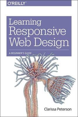 Learning Responsive Web Design -  Clarissa Peterson