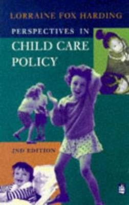 Perspectives in Child Care Policy -  Lorraine Fox Harding