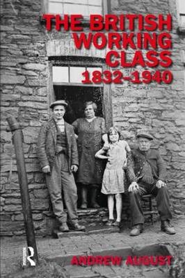 British Working Class 1832-1940 -  Andrew August