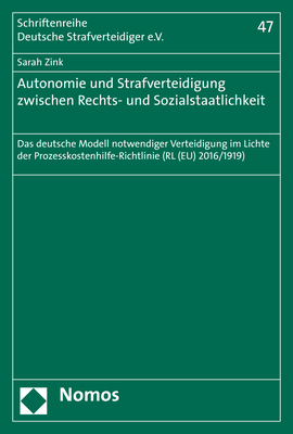 Autonomie und Strafverteidigung zwischen Rechts- und Sozialstaatlichkeit - Sarah Zink