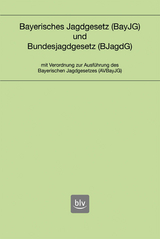 Bayerisches Jagdgesetz und Bundesjagdgesetz - 