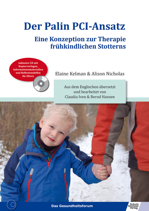 Der Palin PCI-Ansatz - Eine Konzeption zur Therapie frühkindlichen Stotterns -  Elaine Kelman,  Alison Nicholas