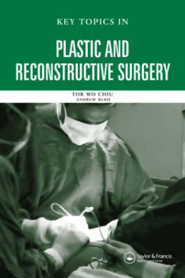 Key Topics in Plastic and Reconstructive Surgery -  Tor Wo Chiu