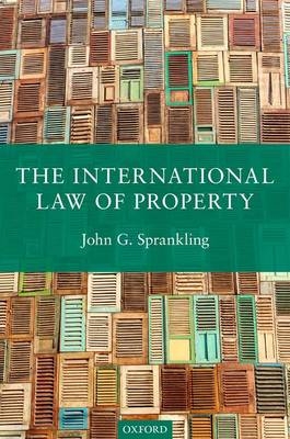 International Law of Property -  John G. Sprankling