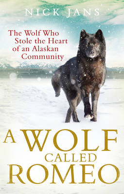 Wolf Called Romeo -  Nick Jans