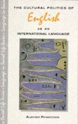 Cultural Politics of English as an International Language -  Alastair Pennycook