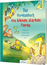 Das Vorlesebuch von kleinen starken Tieren - Cornelia Funke, Michael Ende, Otfried Preußler, Kirsten Boie, Wieland Freund, Sandra Grimm, Rafik Schami, Marliese Arold, Julia Breitenöder, Andrea Hensgen, Dagmar H. Mueller, Jeanette Randerath, Käthe Recheis, Ulrike Sauerhöfer, Christian Tielmann, Maja von Vogel, Ursula Wölfel