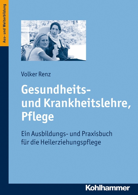 Gesundheits- und Krankheitslehre, Pflege - Volker Renz