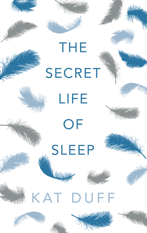 Secret Life of Sleep -  Kat Duff