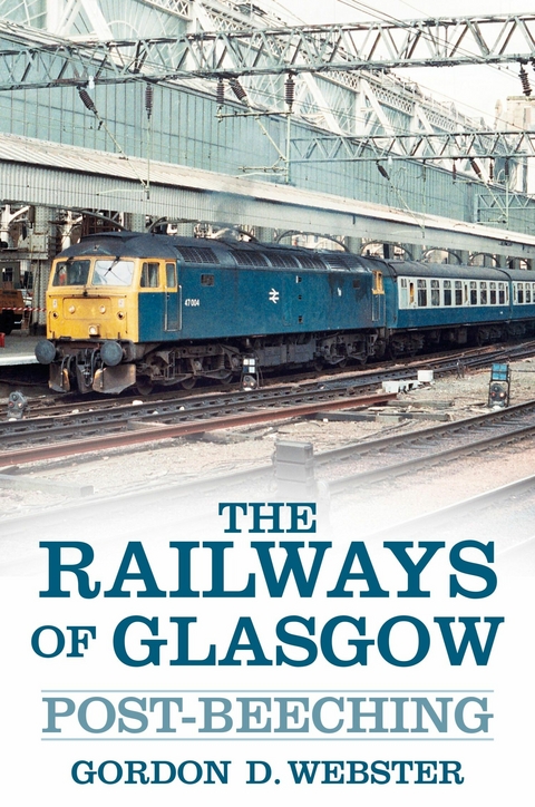 The Railways of Glasgow - Gordon D. Webster