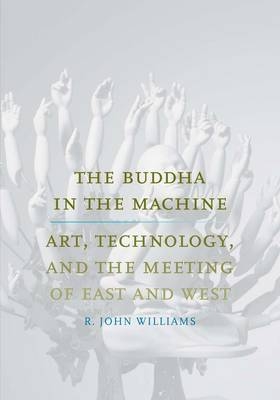 Buddha in the Machine -  Williams R. John Williams