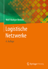 Logistische Netzwerke - Bretzke, Wolf-Rüdiger