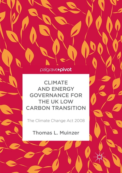 Climate and Energy Governance for the UK Low Carbon Transition - Thomas L Muinzer