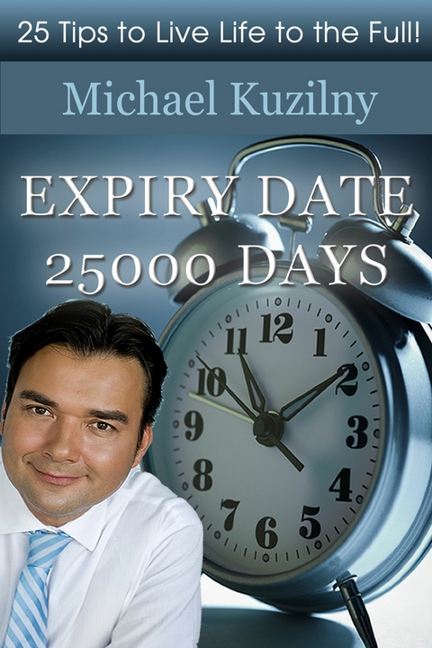 Expiry Date 25000 Days -  Michael Kuzilny