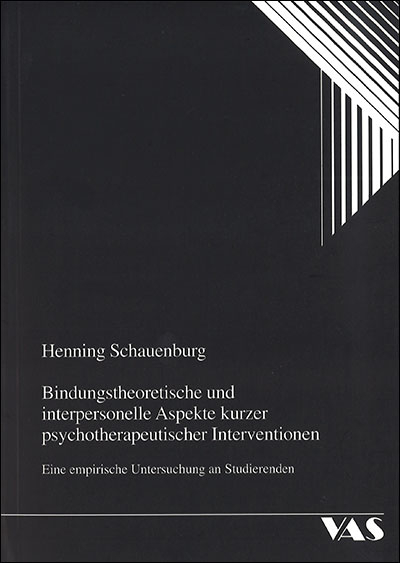 Bindungstheoretische und interpersonelle Aspekte kurzer psychotherapeutischer Interventionen - Henning Schauenburg