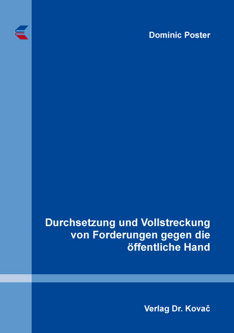 Durchsetzung und Vollstreckung von Forderungen gegen die öffentliche Hand - Dominic Poster