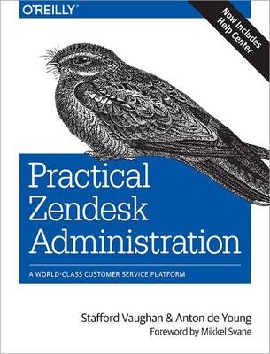 Practical Zendesk Administration -  Stafford Vaughan,  Anton de Young