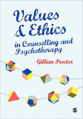 Values & Ethics in Counselling and Psychotherapy -  Gillian Proctor