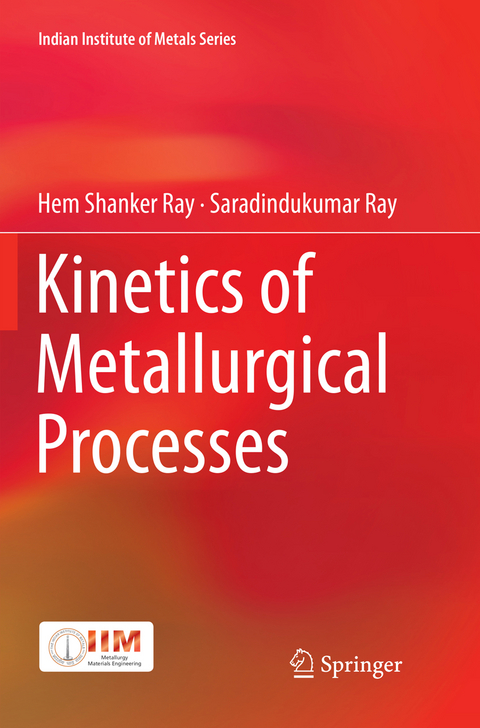 Kinetics of Metallurgical Processes - Hem Shanker Ray, Saradindukumar Ray