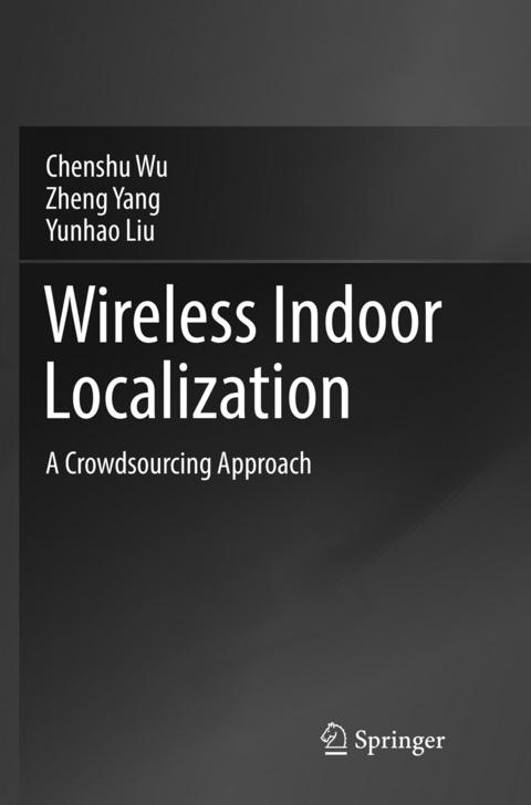 Wireless Indoor Localization - Chenshu Wu, Zheng Yang, Yunhao Liu