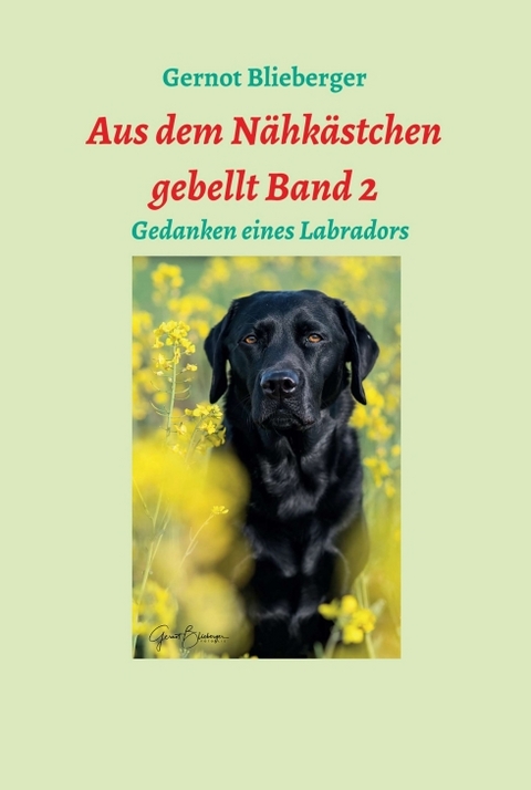 Aus dem Nähkästchen gebellt Band 2 - Gernot Blieberger