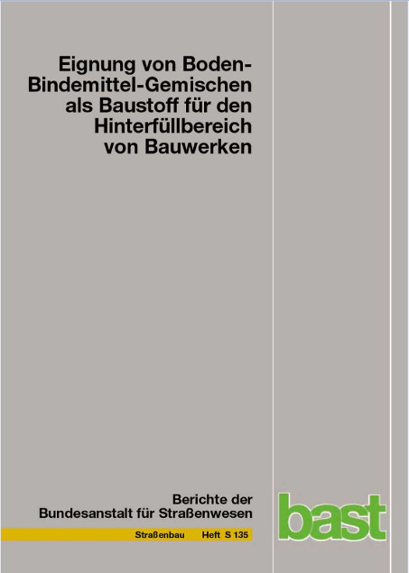 Eignung von Boden-Bindemittel-Gemischen als Baustoff für den Hinterfüllbereich von Bauwerken - Philipp Botor, Steffen Tost