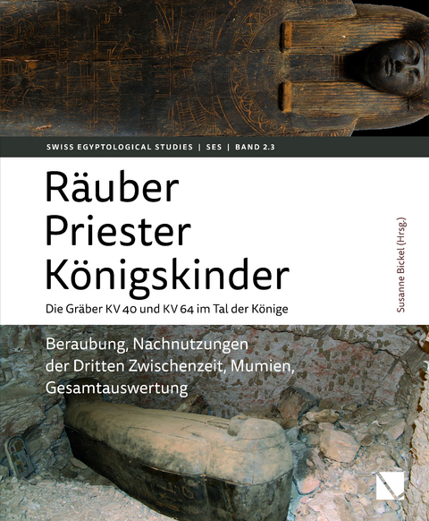 Räuber – Priester – Königskinder. Die Gräber KV 40 und KV 64 im Tal der Könige. - 