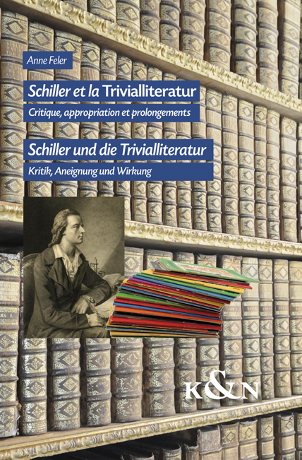 Schiller et la Trivialliteratur. Schiller und die Trivialliteratur - Anne Feler